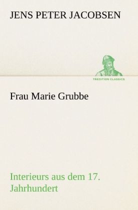 Frau Marie Grubbe - Jens Peter Jacobsen
