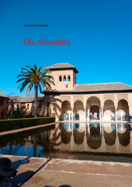 Die Alhambra - Andreas Friedrich