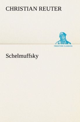 Schelmuffsky - Christian Reuter