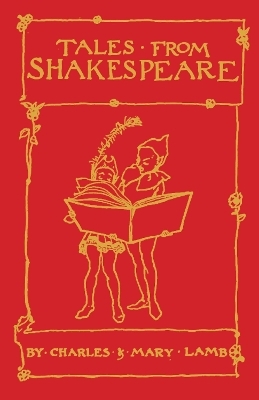 Tales from Shakespeare - Mary Lamb; Charles Lamb; Sir Arthur Rackham