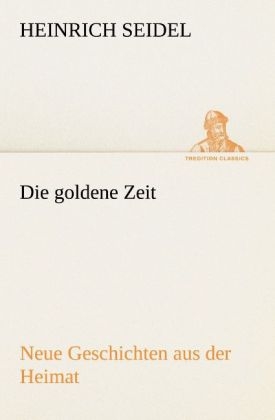 Die goldene Zeit - Heinrich Seidel