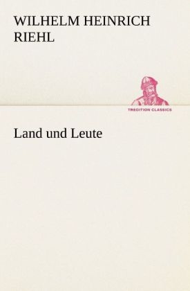 Land und Leute - Wilhelm H. Riehl