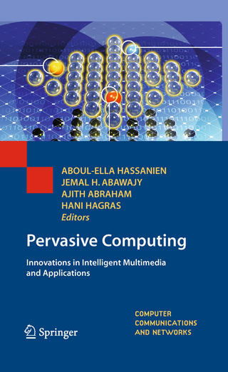 Pervasive Computing - Aboul Ella Hassanien; Jemal H. Abawajy; Ajith Abraham; Hani Hagras