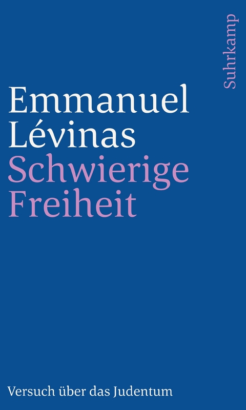 Schwierige Freiheit - Emmanuel Lévinas