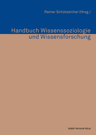 Handbuch Wissenssoziologie und Wissensforschung - Rainer Schützeichel