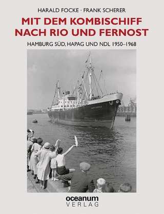 Mit dem Kombischiff nach Rio und Fernost - Frank Scherer; Harald Focke