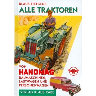 Alle Traktoren von Hanomag - Klaus Tietgens