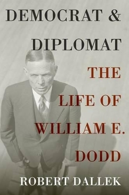 Democrat and Diplomat - Robert Dallek