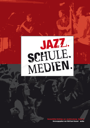 Jazz. Schule. Medien. - Wolfram Knauer