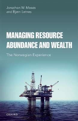 Managing Resource Abundance and Wealth - Jonathon W. Moses, Bjørn Letnes