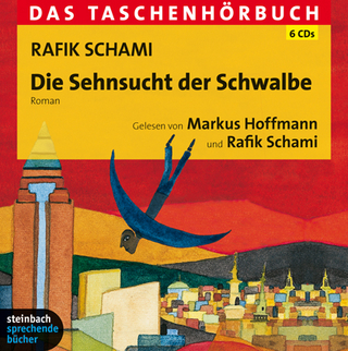 Die Sehnsucht der Schwalbe - Rafik Schami; Markus Hoffmann; Rafik Schami