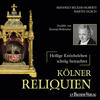 Kölner Reliquien - Manfed Becker-Huberti; Konrad Beikircher