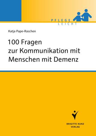 100 Fragen zur Kommunikation mit Menschen mit Demenz - Katja Pape-Raschen