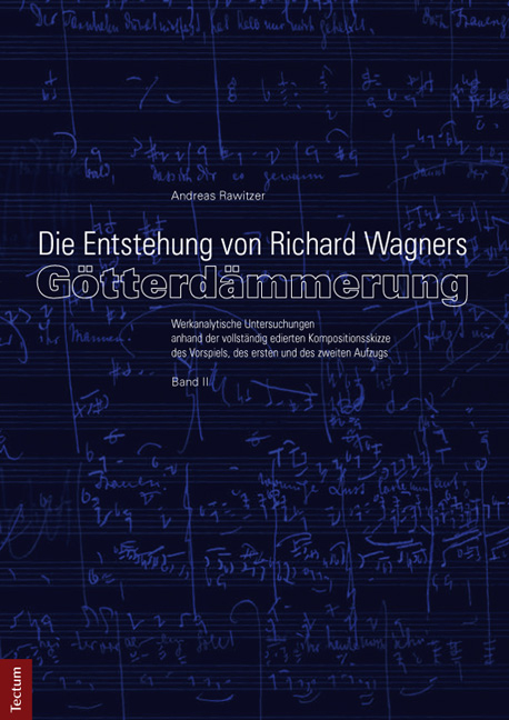 Die Entstehung von Richard Wagners "Götterdämmerung" - Andreas Rawitzer