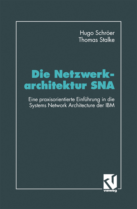 Die Netzwerkarchitektur SNA - Hugo Schröer, Thomas Stalke