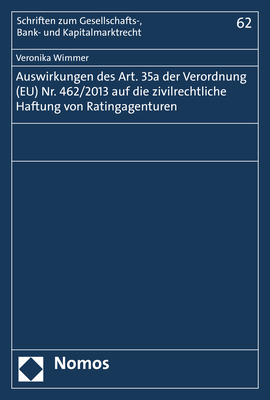 Auswirkungen des Art. 35a der Verordnung (EU) Nr. 462/2013 auf die zivilrechtliche Haftung von Ratingagenturen - Veronika Wimmer