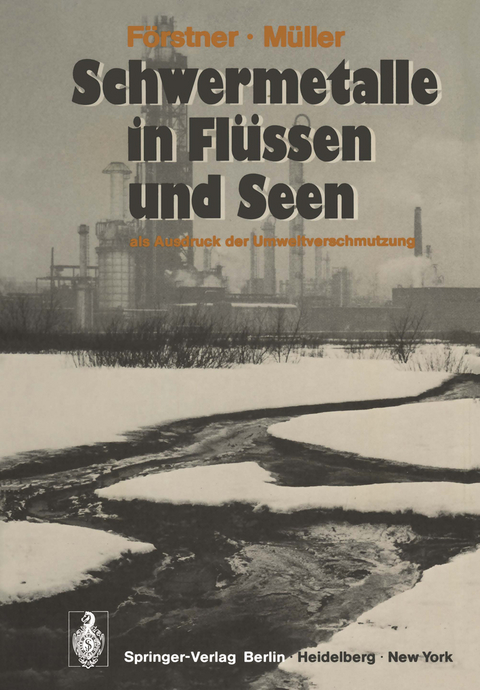 Schwermetalle in Flüssen und Seen als Ausdruck der Umweltverschmutzung - U. Förstner, G. Müller