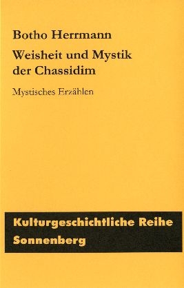 Weisheit und Mystik der Chassidim - Botho Herrmann