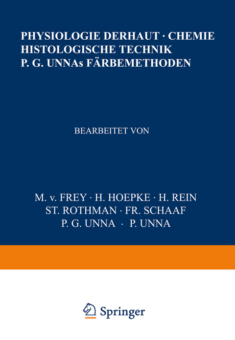 Physiologie der Haut-Chemie Histologische Technik P. G. Unnas Färbemethoden - NA Frey, NA Hoepke, NA Rein, NA Rothman, NA Schaaf, NA Unna