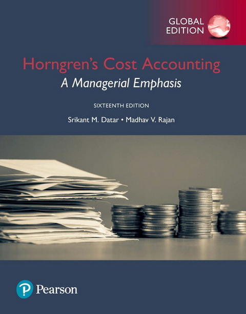 Horngren's Cost Accounting: A Managerial Emphasis, Global Edition - Srikant Datar, Madhav Rajan