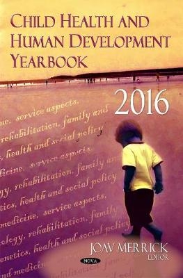 Child Health & Human Development Yearbook 2016 - Joav Merrick