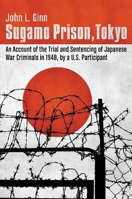 Sugamo Prison, Tokyo - John L. Ginn