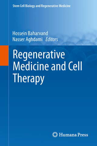 Regenerative Medicine and Cell Therapy - Hossein Baharvand; Nasser Aghdami