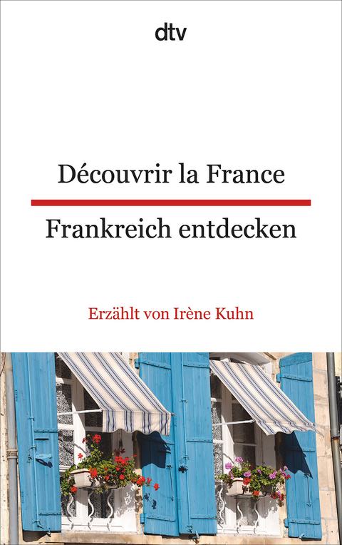 Découvrir la France Frankreich entdecken - Irène Kuhn