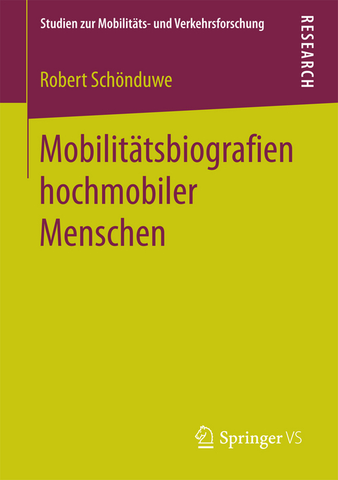 Mobilitätsbiografien hochmobiler Menschen - Robert Schönduwe