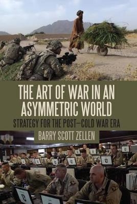 The Art of War in an Asymmetric World - Dr. Barry Scott Zellen