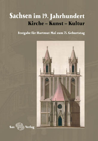 Sachsen im 19. Jahrhundert - Christian Mai; Dirk Klingner; Jens Bulisch
