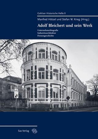 Adolf Bleichert und sein Werk - Manfred Hötzel; Stefan W Krieg; Ulrich Krüger; Frank U Schulz; Oliver Werner