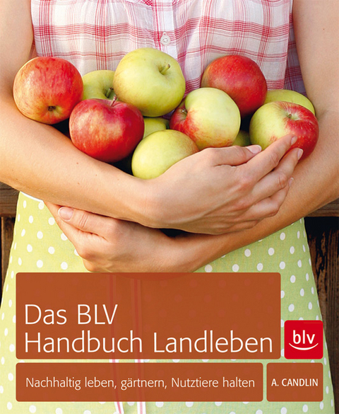 Das BLV Handbuch Landleben - Alison Candlin