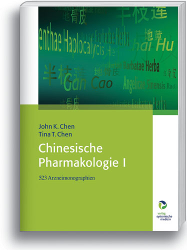 Chinesische Pharmakologie I - John K. Chen, Tina T. Chen