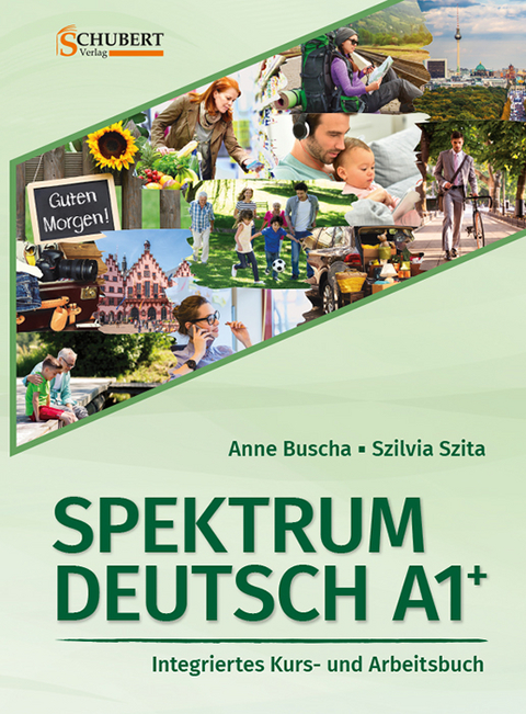 Spektrum Deutsch A1+: Integriertes Kurs- und Arbeitsbuch für Deutsch als Fremdsprache - Anne Buscha, Szilvia Szita
