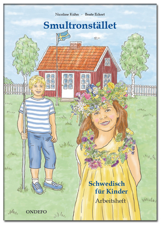 Arbeitsheft Smultronstället 1 ? Schwedisch für Kinder: Das zugehörige Arbeitsheft zum Lehrwerk Smultronstället 1 - Schwedisch für Kinder - Nicoline Kühn