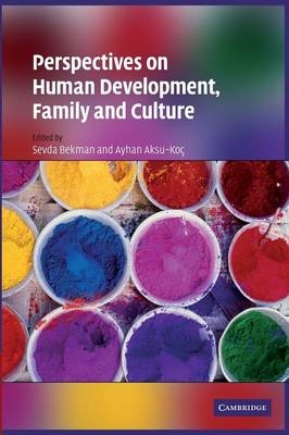 Perspectives on Human Development, Family, and Culture - Sevda Bekman; Ayhan Aksu-Koc