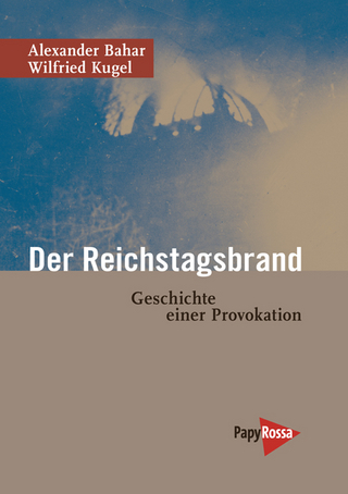 Der Reichstagsbrand - Alexander Bahar; Wilfried Kugel