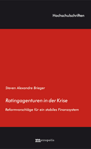 Ratingagenturen in der Krise - Steven Alexandre Brieger