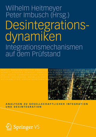 Desintegrationsdynamiken - Wilhelm Heitmeyer; Peter Imbusch