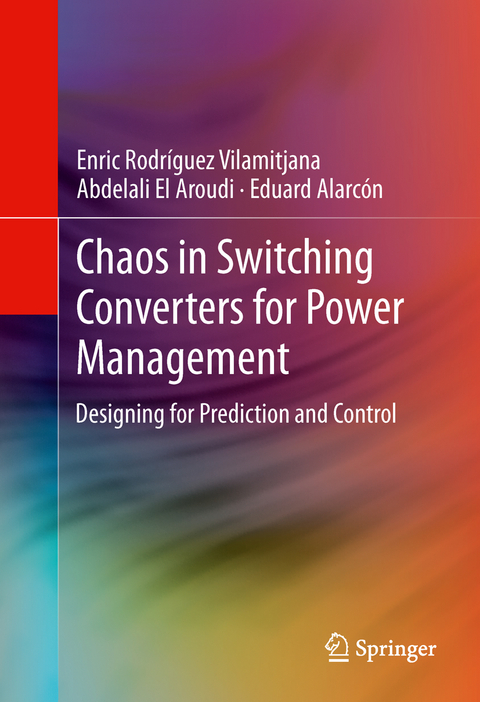 Chaos in Switching Converters for Power Management - Enric Rodríguez Vilamitjana, Abdelali El Aroudi, Eduard Alarcón