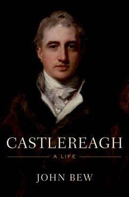 Castlereagh - John Bew