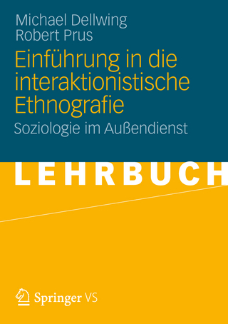 Einführung in die Interaktionistische Ethnografie - Michael Dellwing; Robert Prus