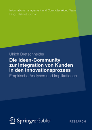 Die Ideen Community zur Integration von Kunden in die frühen Phasen des Innovationsprozesses - Ulrich Bretschneider
