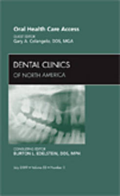 Oral Health Care Access, An Issue of Dental Clinics - Gary A. Colangelo