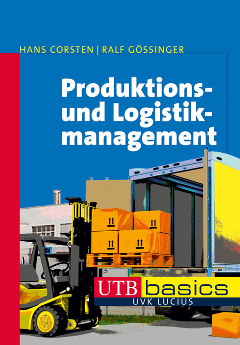 Produktions- und Logistikmanagement - Hans Corsten, Ralf Gössinger