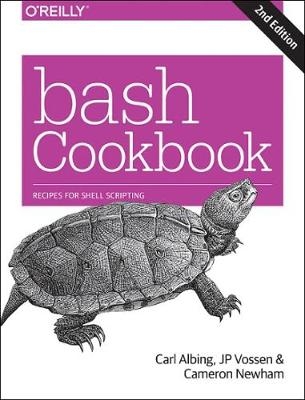 bash Cookbook - Carl Albing,  Vossen, Cameron Newham