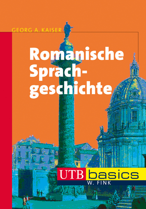 Romanische Sprachgeschichte - Georg A. Kaiser