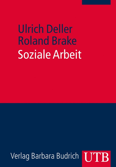 Soziale Arbeit - Ulrich Deller, Roland Brake