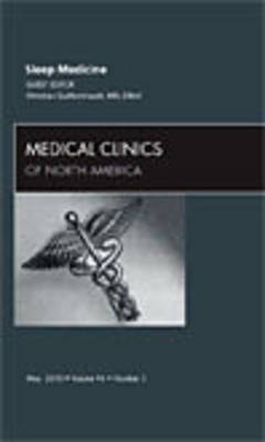 Sleep Medicine, An Issue of Medical Clinics of North America - Christian Guilleminault